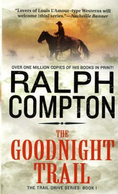 The Goodnight Trail by Ralph Compton