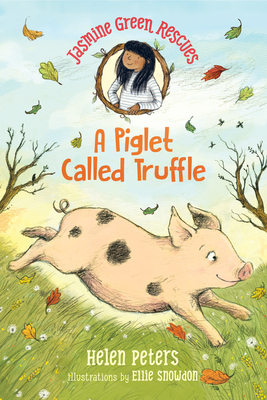 Jasmine Green Rescues: A Piglet Called Truffle by Helen Peters