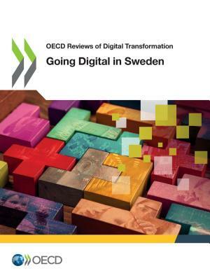 OECD Reviews of Digital Transformation: Going Digital in Sweden by Oecd