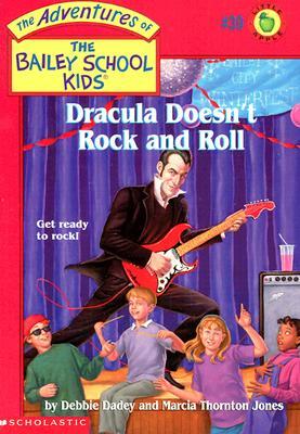 Dracula Doesn't Rock and Roll by Debbie Dadey, Marcia T. Jones