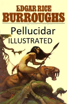 Pellucidar Illustrated by Edgar Rice Burroughs