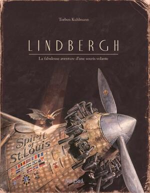Lindbergh: La fabuleuse aventure d'une souris volante by Torben Kuhlmann