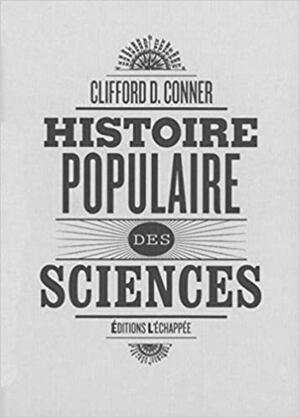 Histoire Populaire Des Sciences by Clifford D. Conner