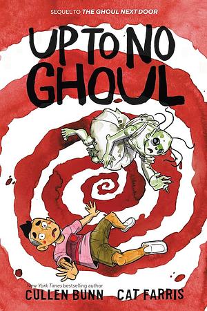 Up to No Ghoul by Cullen Bunn