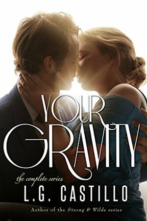 Your Gravity - The Complete Series by L.G. Castillo