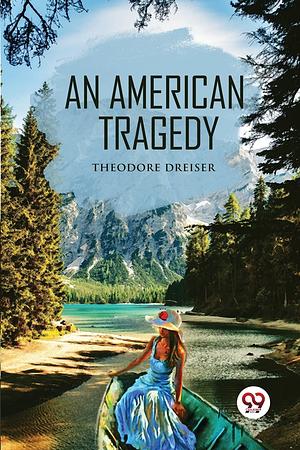 An American Tragedy by Theodore Dreiser