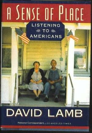 A Sense of Place: Listening to Americans by David Lamb