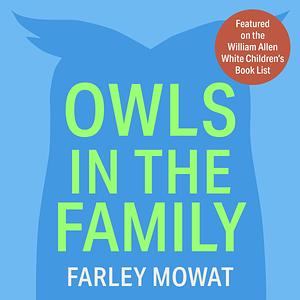 Owls in the Family by Farley Mowat