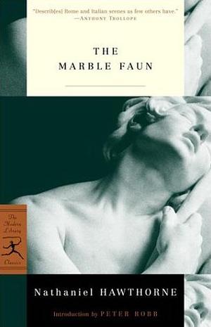 The Marble Faun by Nathaniel Hawthorne