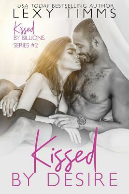 Kissed by Desire by Lexy Timms