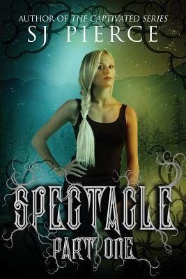 Spectacle by S. J. Pierce
