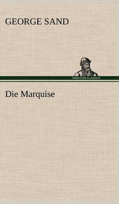 Die Marquise by George Sand