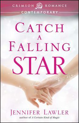 Catch a Falling Star by Jennifer Lawler