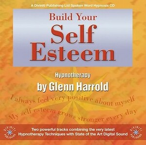 Build Your Self Esteem by Glenn Harrold