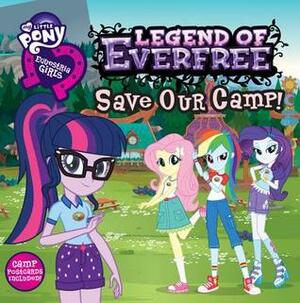 My Little Pony: Equestria Girls: Legend of Everfree: Save Our Camp! by Louise Alexander