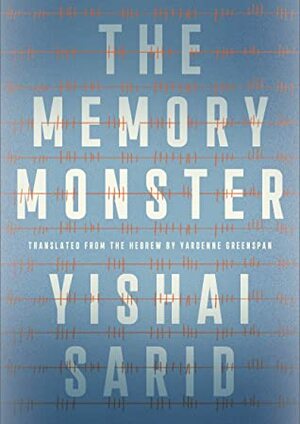 The Memory Monster by Yishai Sarid, Yardenne Greenspan