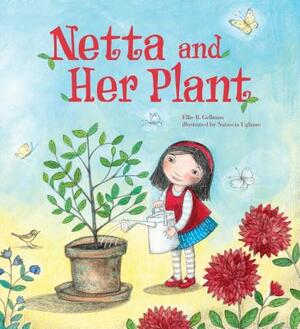 Netta and Her Plant by Ellie B. Gellman