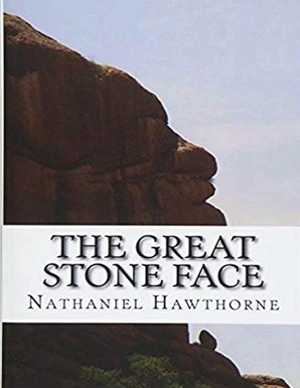 The Great Stone Face (Annotated) by Nathaniel Hawthorne