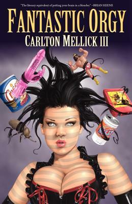 Fantastic Orgy by Carlton Mellick III