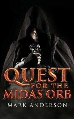 Quest For The Midas Orb by Mark Anderson