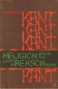 Religion within the Limits of Reason Alone by Immanuel Kant, John R. Silber, Hoyt H. Hudson, Theodore M. Greene