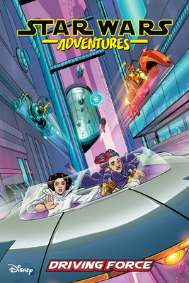 Star Wars Adventures Vol. 10: Driving Force by Cavan Scott, Delilah S. Dawson