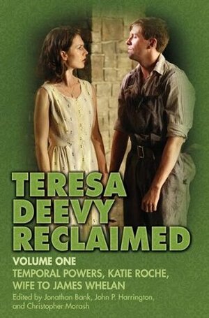 Teresa Deevy Reclaimed: Volume 1 by Christopher Morash, John P. Harrington, Teresa Deevy, Jonathan Bank