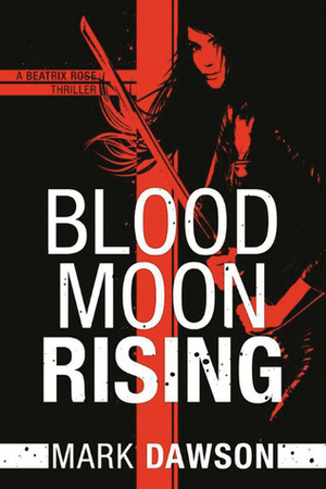 Blood Moon Rising by Mark Dawson