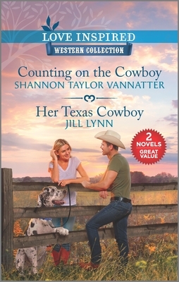 Counting on the Cowboy & Her Texas Cowboy by Shannon Taylor Vannatter, Jill Lynn