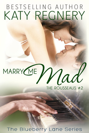 Marry Me Mad by Katy Regnery