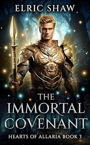 The Immortal Covenant by Elric Shaw