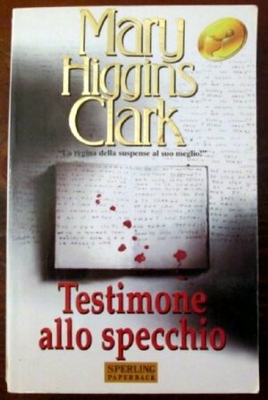 Testimone allo specchio by Maria Barbara Piccioli, Mary Higgins Clark