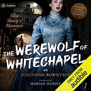 The Werewolf of Whitechapel  by Suzannah Rowntree