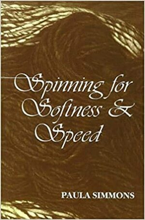 Spinning for Softness and Speed by Paula Simmons