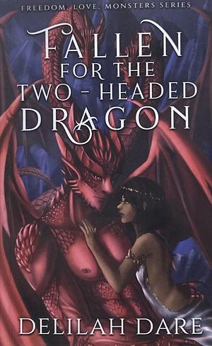 Fallen for the Two-Headed Dragon by Delilah Dare