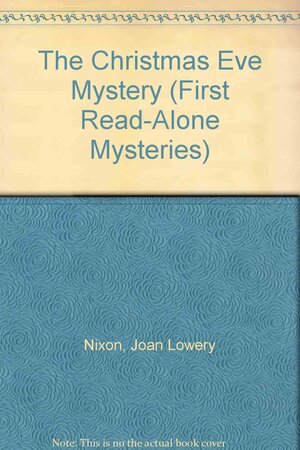 The Christmas Eve Mystery by Joan Lowery Nixon, Jim Cummins