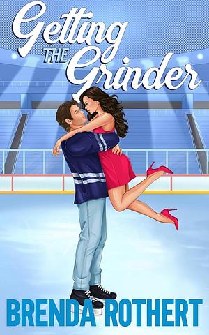 Getting the Grinder by Brenda Rothert