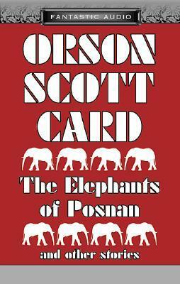 The Elephants of Posnan and other stories by Orson Scott Card