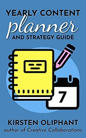 Yearly Content Planner and Strategy Guide by Kirsten Oliphant