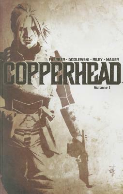 Copperhead Volume 1: A New Sheriff in Town by Jay Faerber