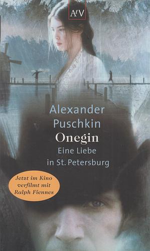 Onegin: eine Liebe in St. Petersburg ; Roman in Versen by Alexander Pushkin
