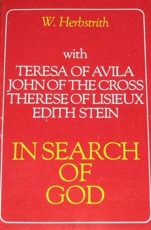In Search of God by Waltraud Herbstrith, Teresa of Ávila, Edith Stein, Thérèse de Lisieux, Juan de la Cruz