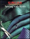 Sewing with Knits (Singer Sewing Reference Library) by Singer Sewing Company, Zoe Graul