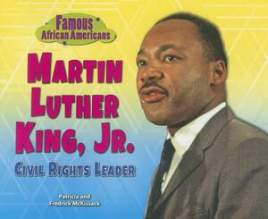 Martin Luther King, Jr.: Civil Rights Leader by Patricia McKissack