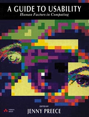 A Guide to Usability: Human Factors in Computing by Jenny Preece