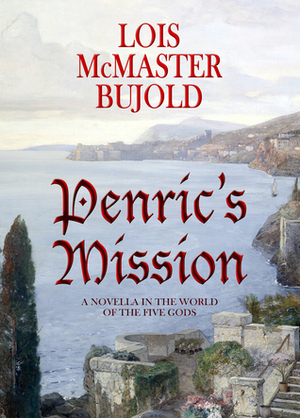 Penric’s Mission by Lois McMaster Bujold
