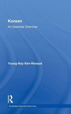 Korean: An Essential Grammar by Young-Key Kim-Renaud