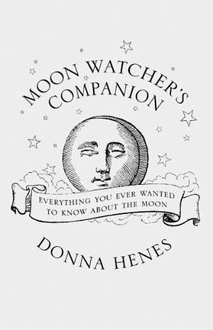 The Moonwatchers Companion by Donna Henes