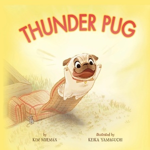 Thunder Pug by Keika Yamaguchi, Kim Norman