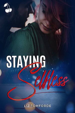 Staying Selfless by Liz Tomforde